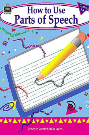 Cover of How to Use Parts of Speech, Grades 1-3