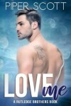 Book cover for Love Me