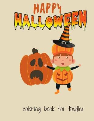 Book cover for happy halloween coloring book for toddler