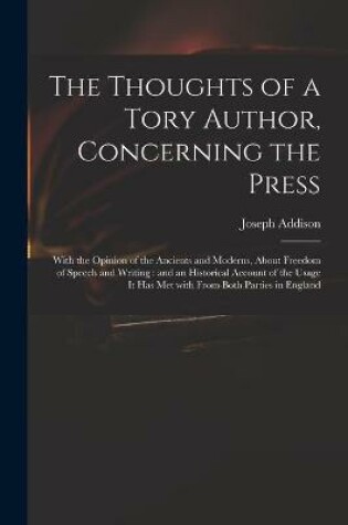 Cover of The Thoughts of a Tory Author, Concerning the Press