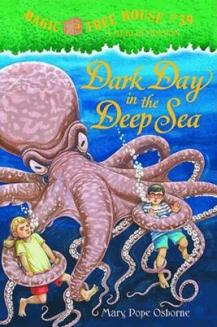 Cover of Magic Tree House #39: Dark Day In The Deep Sea