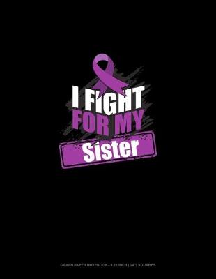 Cover of I Fight For My Sister