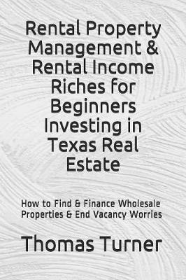 Book cover for Rental Property Management & Rental Income Riches for Beginners Investing in Texas Real Estate