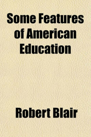 Cover of Some Features of American Education