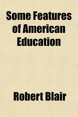 Book cover for Some Features of American Education