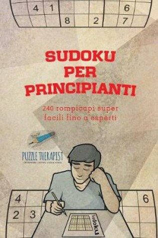 Cover of Sudoku per principianti 240 rompicapi super facili fino a esperti