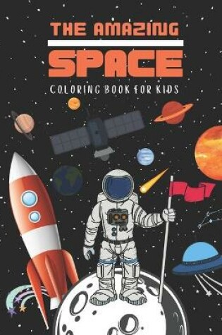 Cover of THE AMAZING SPACE Coloring Book For Kids