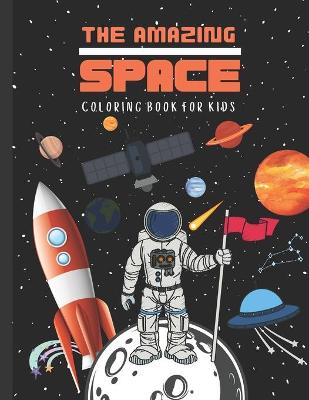 Book cover for THE AMAZING SPACE Coloring Book For Kids