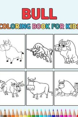 Cover of Bull Coloring Book for Kids