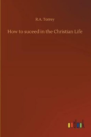 Cover of How to suceed in the Christian Life