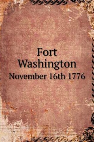 Cover of Fort Washington November 16th 1776