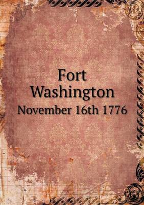 Book cover for Fort Washington November 16th 1776