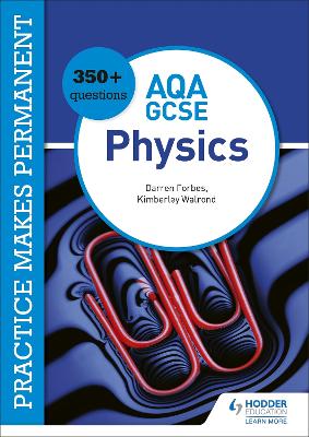 Book cover for Practice makes permanent: 350+ questions for AQA GCSE Physics