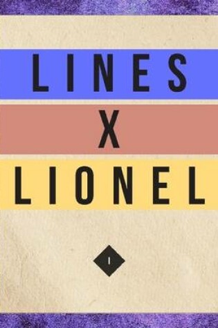 Cover of Lines X Lionel: Volume I