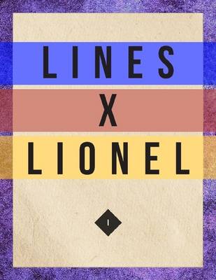 Book cover for Lines X Lionel: Volume I