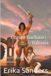 Book cover for Conan Barbaari -Trilogia Ensimm�inen Kirja