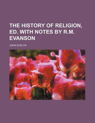 Book cover for The History of Religion, Ed. with Notes by R.M. Evanson