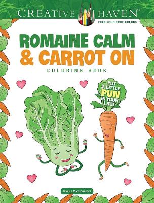 Book cover for Creative Haven Romaine Calm & Carrot on Coloring Book: Put a Lttle Pun in Your Life!