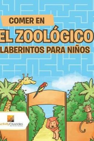 Cover of Comer En El Zoológico