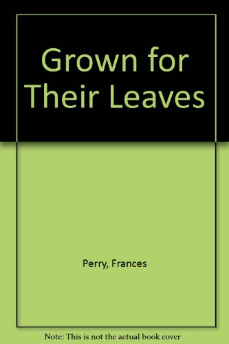 Book cover for Grown for Their Leaves