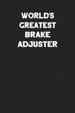 Cover of World's Greatest Brake Adjuster