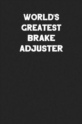 Book cover for World's Greatest Brake Adjuster