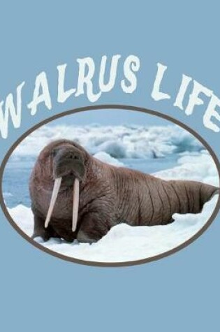 Cover of Walrus Life