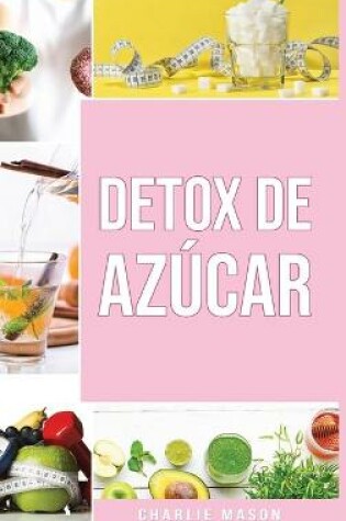 Cover of Detox de Azúcar En español/ Sugar Detox In Spanish