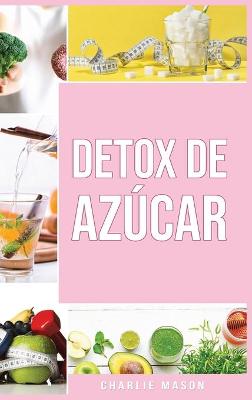 Book cover for Detox de Azúcar En español/ Sugar Detox In Spanish