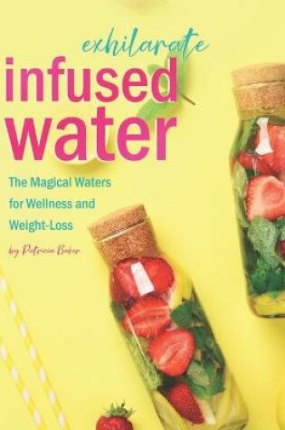 Cover of Exhilarate Infused Water