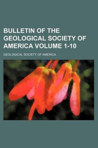 Cover of Bulletin of the Geological Society of America Volume 1-10