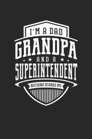 Cover of I'm A Dad Grandpa & A Superintendent Nothing Scares Me