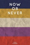 Book cover for Now Or Never
