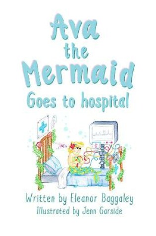 Cover of Ava the Mermaid goes to hospital