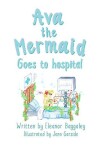 Book cover for Ava the Mermaid goes to hospital