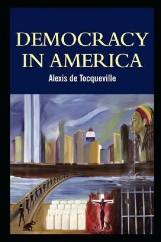 Cover of democracy in america alexis de tocqueville illustrated edition