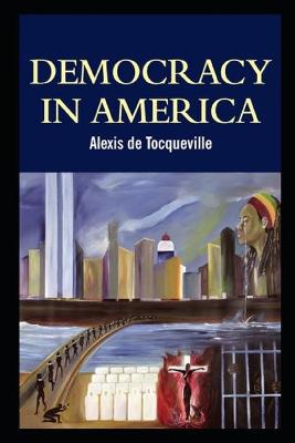 Book cover for democracy in america alexis de tocqueville illustrated edition