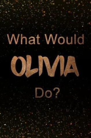 Cover of What Would Olivia Do?