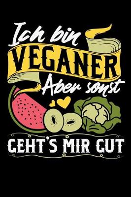 Book cover for Ich Bin Veganer Aber Sonst Geht's Mir Gut