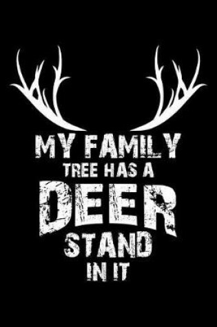 Cover of My Family Tree Has A Deer Stand In It