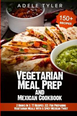Cover of Vegetarian Meal Prep and Mexican Cookbook