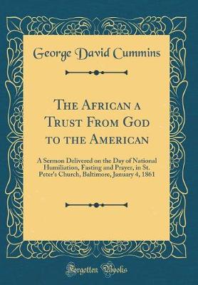 Book cover for The African a Trust from God to the American