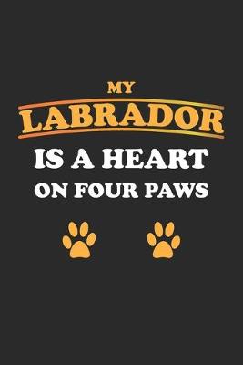 Book cover for My Labrador is a heart on four paws