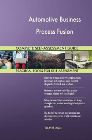 Cover of Automotive Business Process Fusion Complete Self-Assessment Guide