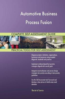 Book cover for Automotive Business Process Fusion Complete Self-Assessment Guide