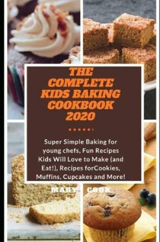 Cover of The Complete Kids Baking Cookbook 2020