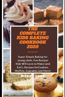 Book cover for The Complete Kids Baking Cookbook 2020