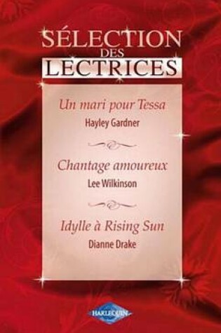 Cover of Un Mari Pour Tessa - Chantage Amoureux - Idylle a Rising Sun (Harlequin Selection Des Lectrices)