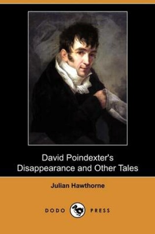 Cover of David Poindexter's Disappearance and Other Tales (Dodo Press)