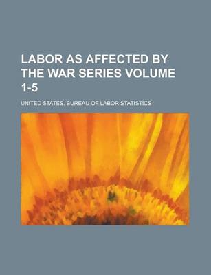 Book cover for Labor as Affected by the War Series Volume 1-5